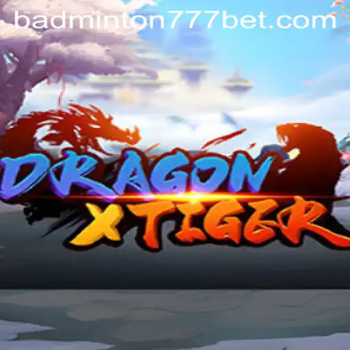 DragonXTiger: Descubra o Fascinante Mundo do Jogo com a Palavra-Chave BADMINTON777
