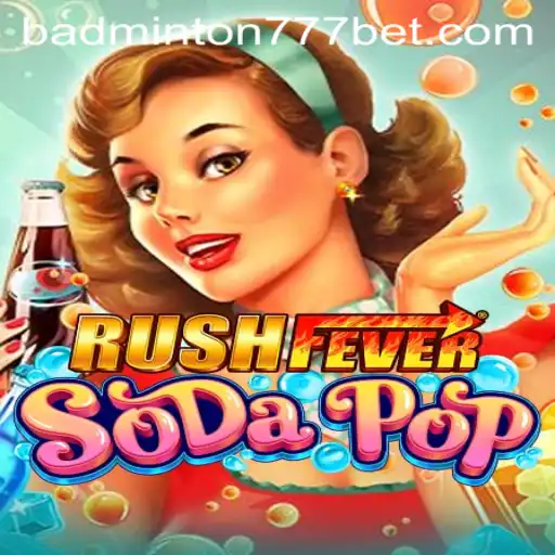 Desvendando RushFeverSodaPop: A Nova Febre com BADMINTON777