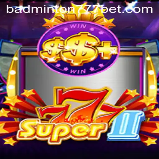 Super777II: Um Guia Completo para o Jogo de BADMINTON777